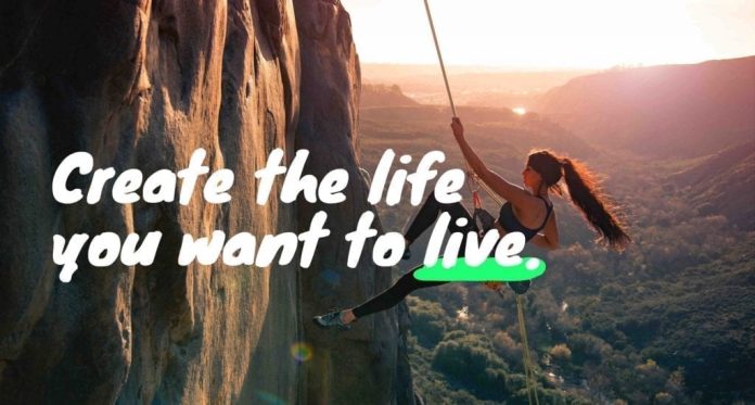 Create the Life You Want to Live
